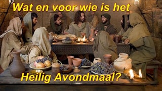 Wat is Heilig Avondmaal?