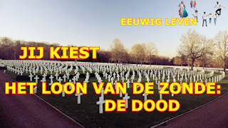 Want het loon, dat de zonde geeft, is de dood, maar God schenkt het eeuwige leven