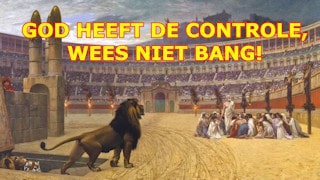 God heeft de controle, dus wees niet bang!