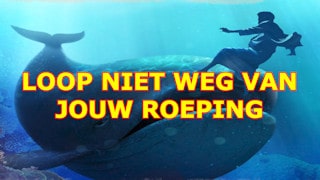 Loop niet weg van jouw roeping, Jonas