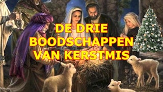 De drie boodschappen van Kerstmis Preek 21 12 2024