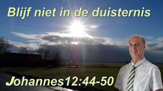 Blijf niet in de donkerheid